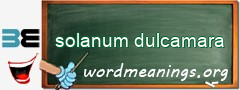 WordMeaning blackboard for solanum dulcamara